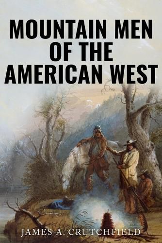 Cover image for Mountain Men of the American West