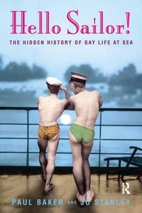 Cover image for Hello Sailor!: The hidden history of gay life at sea