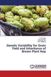 Cover image for Genetic Variability for Grain Yield and Inheritance of Brown Plant Hop