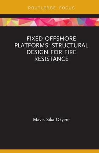 Cover image for Fixed Offshore Platforms:Structural Design for Fire Resistance