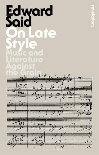 Cover image for On Late Style: Music and Literature Against the Grain