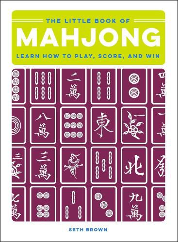The Little Book of Mahjong: Learn How to Play, Score, and Win