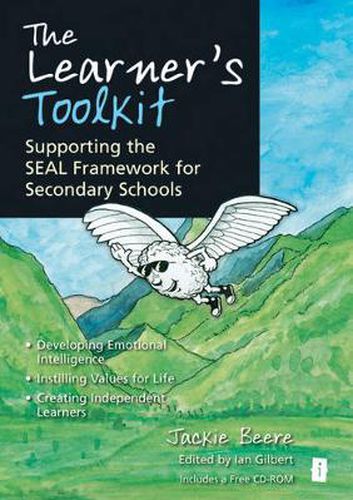 Cover image for The Learner's Toolkit: Developing Emotional Intelligence, Instilling Values for Life, Creating Independent Learners and Supporting the SEAL Framework for Secondary Schools