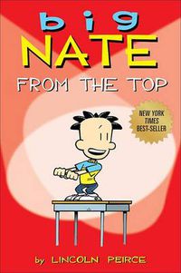 Cover image for Big Nate: From the Top