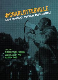 Cover image for Charlottesville: White Supremacy, Populism, and Resistance