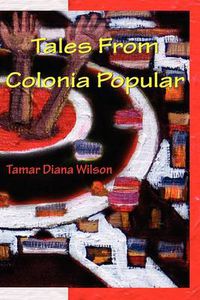 Cover image for Tales from Colonia Popular