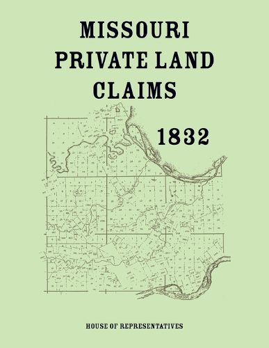 Cover image for Missouri Private Land Claims - 1832