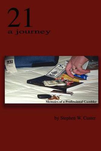 Cover image for 21 A Journey: Memoirs of a Professional Gambler