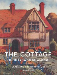 Cover image for The Cottage in Interwar England