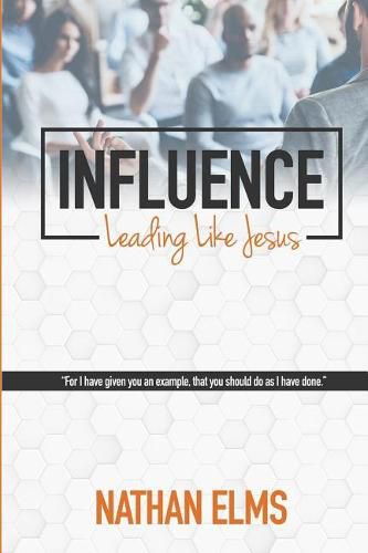 Cover image for Influence: Leading Like Jesus