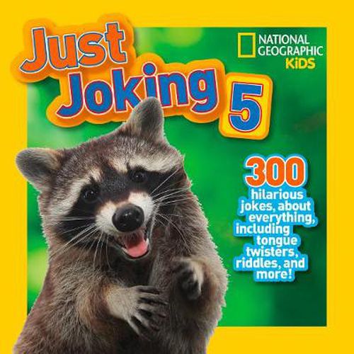 Cover image for Just Joking 5: 300 Hilarious Jokes About Everything, Including Tongue Twisters, Riddles, and More!