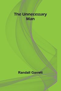 Cover image for The Unnecessary Man