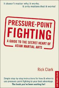 Cover image for Pressure-point Fighting: A Guide to the Secret Heart of Asian Martial Arts