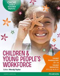Cover image for CACHE Level 3 Extended Diploma for the Children & Young People's Workforce Student Book