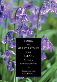 Cover image for Flora of Great Britain and Ireland: Volume 5, Butomaceae - Orchidaceae