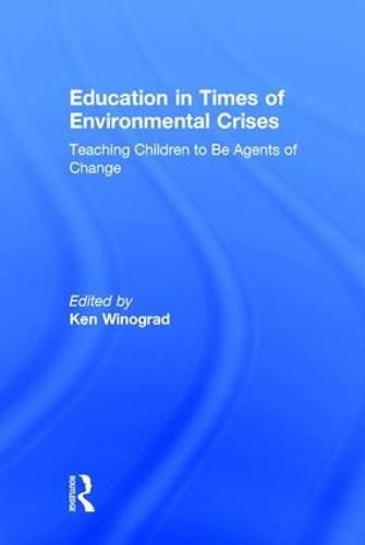 Cover image for Education in Times of Environmental Crises: Teaching Children to Be Agents of Change