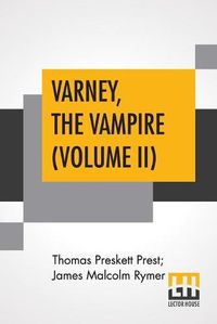 Cover image for Varney, The Vampire (Volume II); Or, The Feast Of Blood. A Romance.