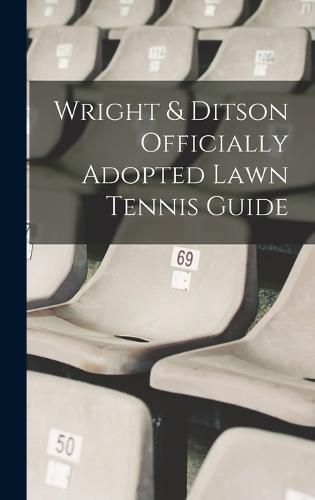 Cover image for Wright & Ditson Officially Adopted Lawn Tennis Guide