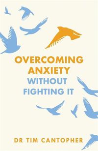 Cover image for Overcoming Anxiety Without Fighting It