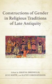 Cover image for Constructions of Gender in Religious Traditions of Late Antiquity