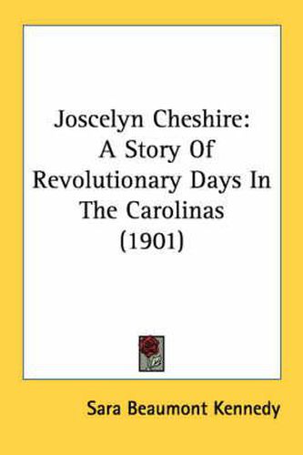 Joscelyn Cheshire: A Story of Revolutionary Days in the Carolinas (1901)