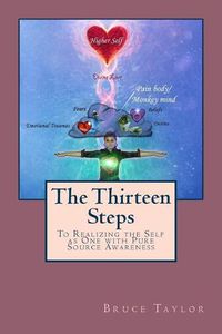 Cover image for The Thirteen Steps: To Realizing the Self as One with Pure Source Awareness