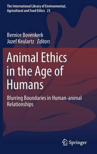 Cover image for Animal Ethics in the Age of Humans: Blurring boundaries in human-animal relationships