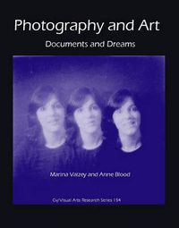 Cover image for Photography and Art: Documents and Dreams