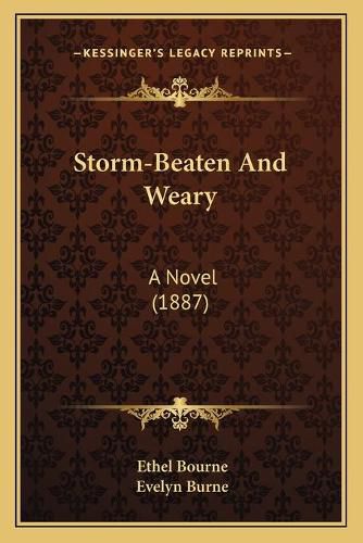 Cover image for Storm-Beaten and Weary: A Novel (1887)