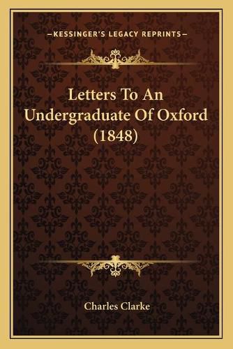 Letters to an Undergraduate of Oxford (1848)