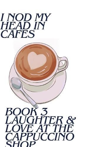 Cover image for Laughter & Love At The Cappuccino Shop