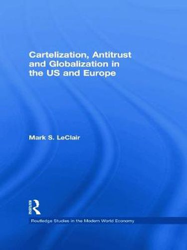 Cover image for Cartelization, Antitrust and Globalization in the US and Europe