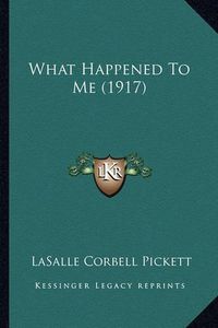 Cover image for What Happened to Me (1917) What Happened to Me (1917)