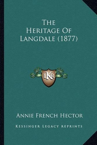 The Heritage of Langdale (1877)