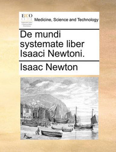 Cover image for de Mundi Systemate Liber Isaaci Newtoni.