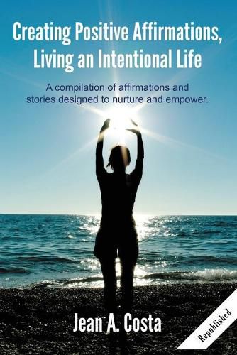 Cover image for Creating Positive Affirmations: Living an Intentional Life