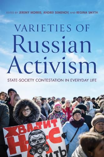 Cover image for Varieties of Russian Activism: State-Society Contestation in Everyday Life