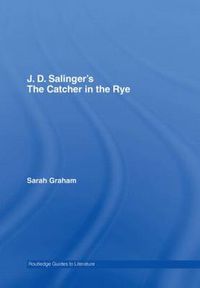 Cover image for J.D. Salinger's The Catcher in the Rye: A Routledge Study Guide