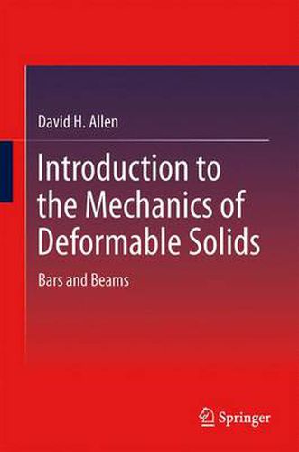 Cover image for Introduction to the Mechanics of Deformable Solids: Bars and Beams