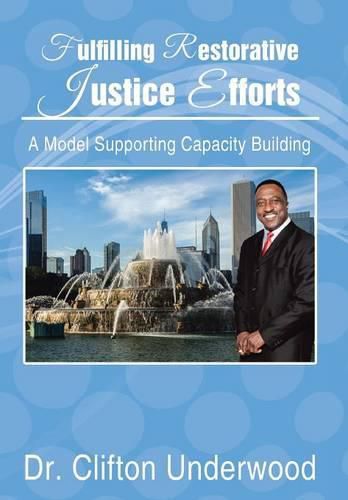 Cover image for Fulfilling Restorative Justice Efforts: A Model Supporting Capacity Building