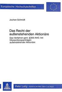 Cover image for Das Recht Der Aussenstehenden Aktionaere: Das Verfahren Gemaess 306 Aktg Bei Ueberpruefungsantraegen Aussenstehender Aktionaere