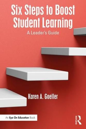 Cover image for Six Steps to Boost Student Learning: A Leader's Guide