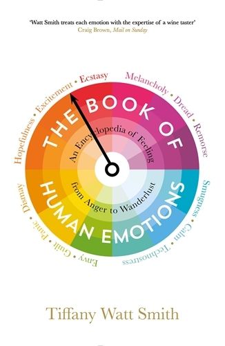 The Book of Human Emotions: An Encyclopedia of Feeling from Anger to Wanderlust