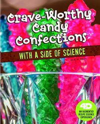 Cover image for Crave-Worthy Candy Confections with a Side of Science: 4D An Augmented Recipe Science Experience