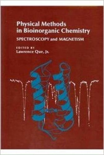 Cover image for Physical Methods in Bioinorganic Chemistry: Spectroscopy and Magnetism
