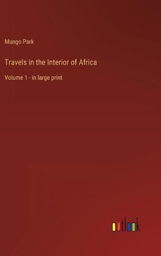 Travels in the Interior of Africa