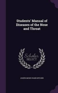 Cover image for Students' Manual of Diseases of the Nose and Throat