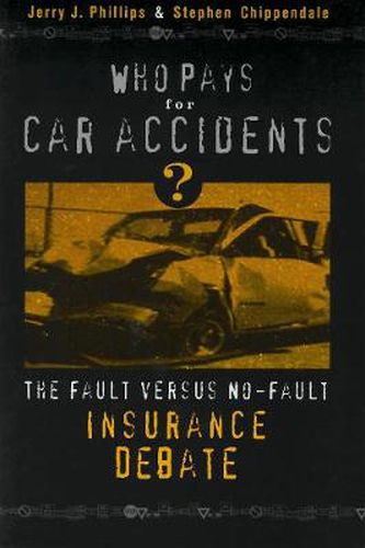 Cover image for Who Pays for Car Accidents?: The Fault versus No-Fault Insurance Debate