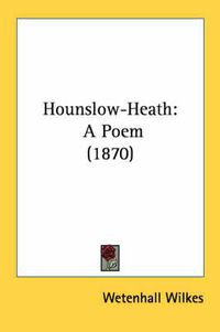 Cover image for Hounslow-Heath: A Poem (1870)