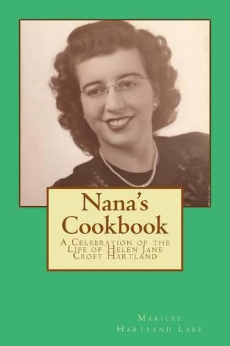 Cover image for Nana's Cookbook: A Celebration of the Life of Helen Jane Croft Hartland